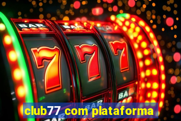 club77 com plataforma